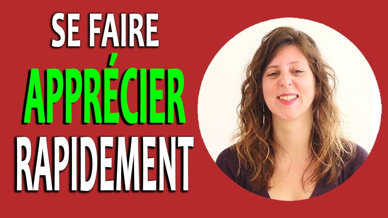 Comment se faire apprécier rapidement : 3 étapes clés pour nouer des